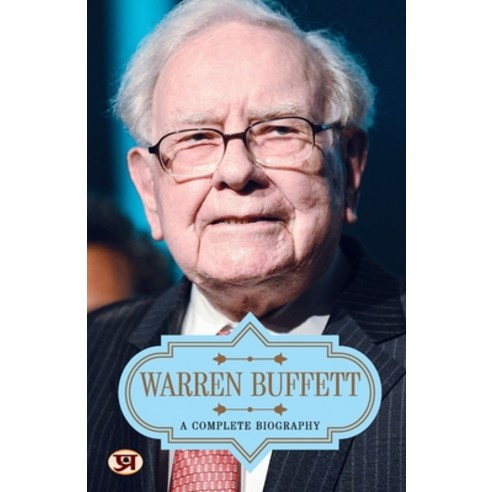 (영문도서) Warren Buffett: A Complete Biography Paperback, Prabhat Prakashan Pvt. Ltd., English, 9789355218377