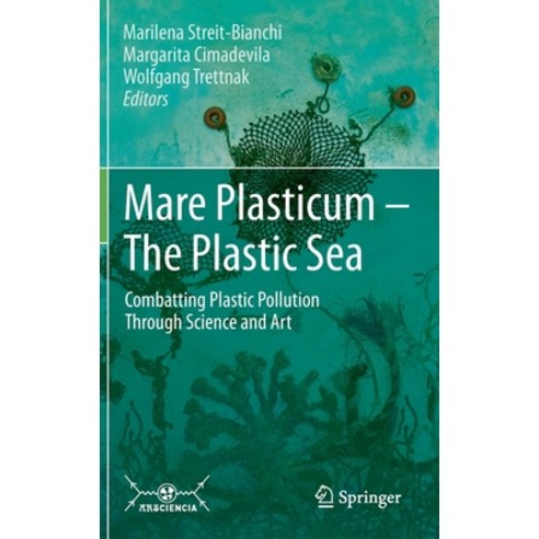 Mare Plasticum - The Plastic Sea: Combatting Plastic Pollution Through Science and Art Hardcover, Springer