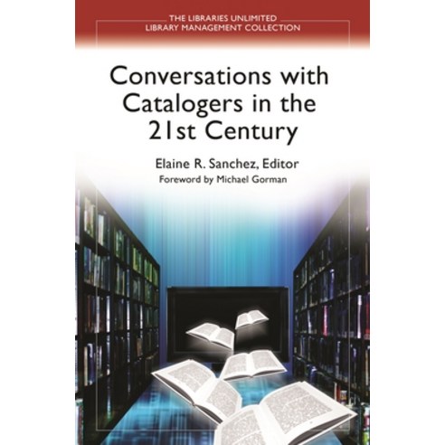 (영문도서) Conversations With Catalogers in the 21st Century Paperback, Libraries Unlimited, English, 9781598847024
