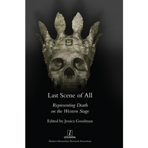 (영문도서) Last Scene of All: Representing Death on the Western Stage Hardcover, Legenda, English, 9781781886861