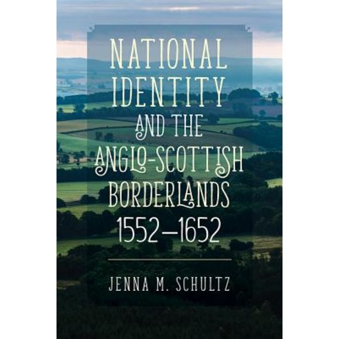 (영문도서) National Identity and the Anglo-Scottish Borderlands 1552-1652 Hardcover, Boydell Press, English, 9781783273973