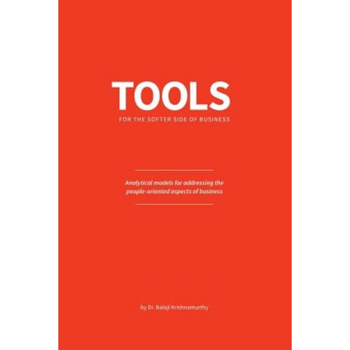 (영문도서) Tools for the softer side of business: Analytical models for addressing the people-oriented a... Paperback, Logistyle, Inc. DBA Think S..., English, 9780578486369