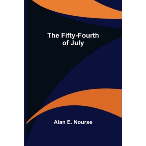 (영문도서) The Fifty-Fourth of July Paperback, Alpha Edition, English, 9789355894649