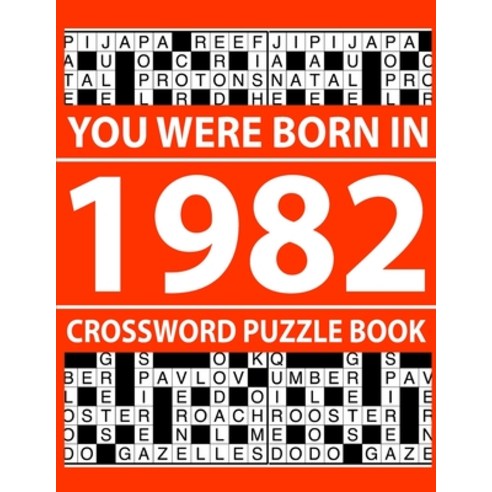 (영문도서) Crossword Puzzle Book-You Were Born In 1982: Crossword Puzzle Book for Adults To Enjoy Free Time Paperback, Independently Published, English, 9798503654752