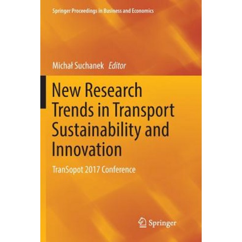 (영문도서) New Research Trends in Transport Sustainability and Innovation: Transopot 2017 Conference Paperback, Springer, English, 9783030089962
