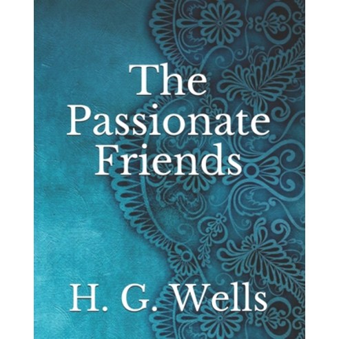 The Passionate Friends Paperback, Independently Published, English, 9798743762477