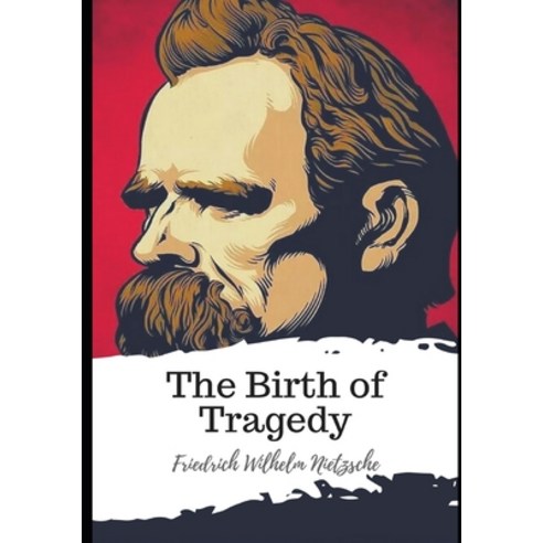 The Birth of Tragedy Paperback, Independently Published, English, 9798597611983