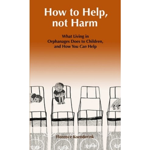 (영문도서) How to Help Not Harm Paperback, Orphanage Projects, English, 9780993502330
