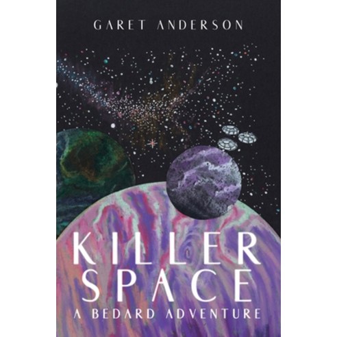 (영문도서) Killer Space: A Bedard Adventure Paperback, Tellwell Talent, English, 9780228880363