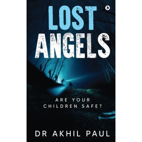 Lost Angels: Are Your Children Safe? Paperback, Notion Press, English, 9781636337784