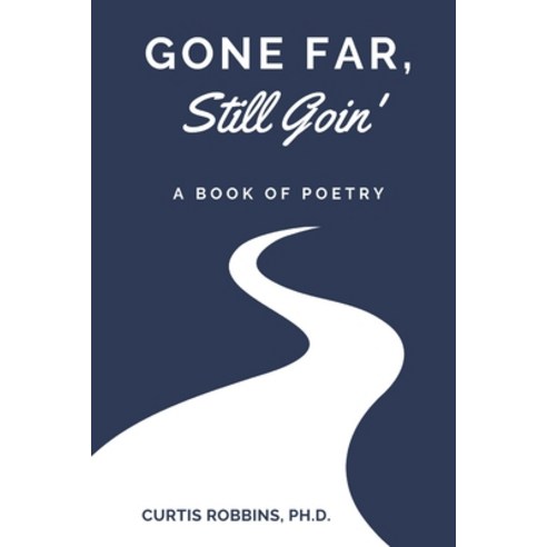 (영문도서) Gone Far Still Goin'': A Book of Poetry Paperback, Savory Words Publishing, English, 9781737711742