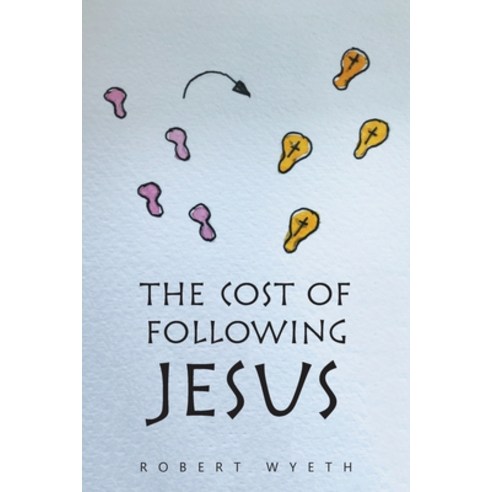 (영문도서) The Cost of Following Jesus Paperback, Xlibris UK, English, 9781664117488