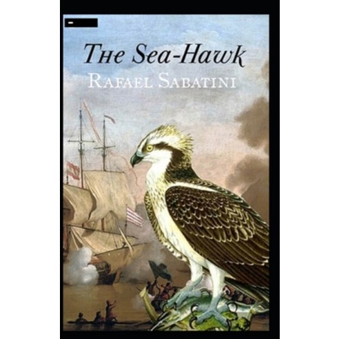 (영문도서) The Sea-Hawk Annotated Paperback, Independently Published, English, 9798519355803
