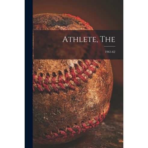 (영문도서) Athlete The; 1961-62 Paperback, Hassell Street Press, English, 9781013600982