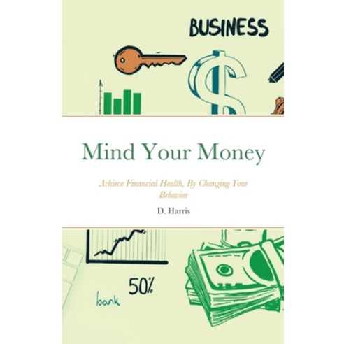 Mind Your Money Paperback, Lulu.com