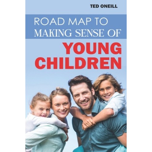 (영문도서) Road Map To Making Sense Of Young Children Paperback, Independently Published, English, 9798848433272