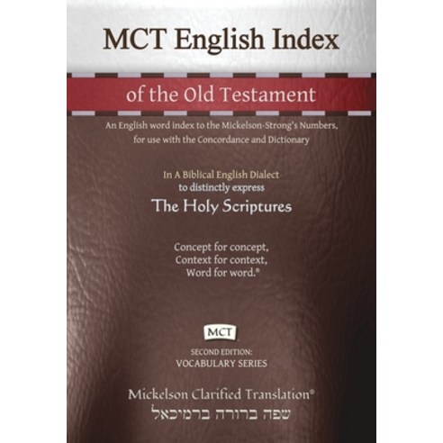 MCT English Index of the Old Testament Mickelson Clarified: An English word index to the Mickelson-... Paperback, Livingson Press, 9781609220464