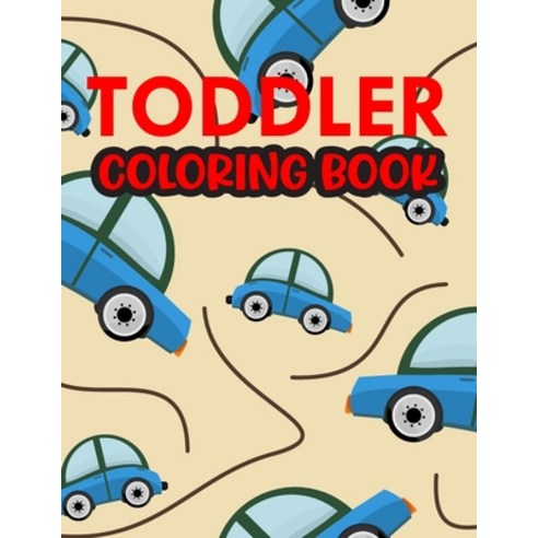 Toddler Coloring Book: Cute Coloring Books For Toddlers Cool Cars And Vehicles Coloring Book. Paperback, Independently Published, English, 9798590449798