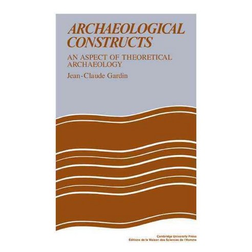 Archaeological Constructs:An Aspect of Theoretical Archaeology, Cambridge University Press