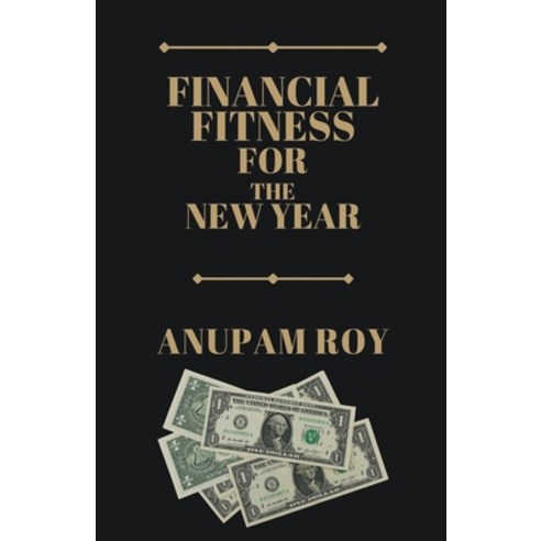 (영문도서) Financial Fitness for the New Year Paperback, Anupam Roy, English, 9798223898252