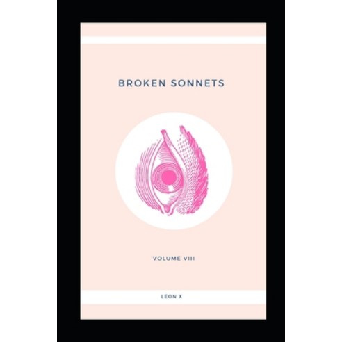 Broken Sonnets: Volume VIII: Poetry Collection Paperback, Independently Published, English, 9781097912384