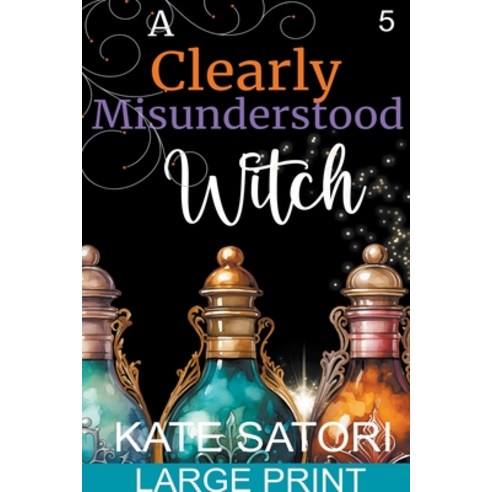 (영문도서) A Clearly Misunderstood Witch Paperback, Kate Satori, English, 9798224517077