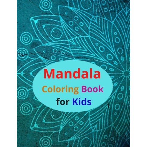 Mandala Coloring Book for Kids: 8 5 x 11 inch 80 pages .Mandala coloring book for kids fun easy and... Paperback, Independently Published, English, 9798563938977