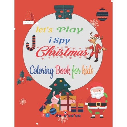 Let''s Play I Spy Christmas Book for Kids: age 2-5 A Fun Guessing Game and Coloring Activity Book for... Paperback, Independently Published, English, 9798567157220