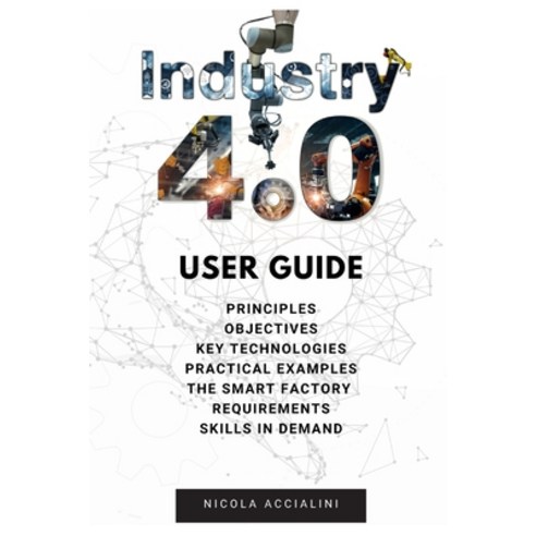 Industry 4.0 User Guide Paperback, Independently Published, English, 9798722273697