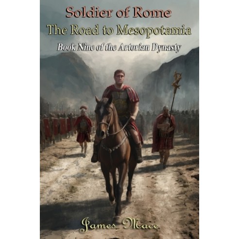 (영문도서) Soldier of Rome: The Road to Mesopotamia Paperback, Independently Published, English, 9798328438940