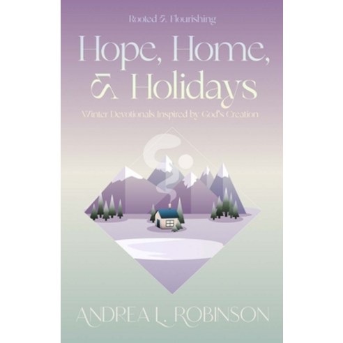 (영문도서) Hope Home & Holidays: Winter Devotionals Inspired by God''s Creation Paperback, McGahan Publishing House, English, 9781951252229