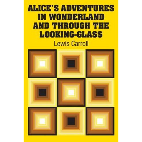 (영문도서) Alice''s Adventures in Wonderland and Through the Looking-Glass Paperback, Simon & Brown, English, 9781613825730