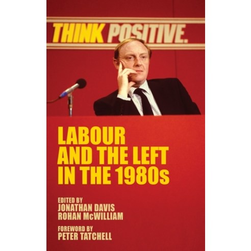 Labour and the Left in the 1980s Paperback, Manchester University Press