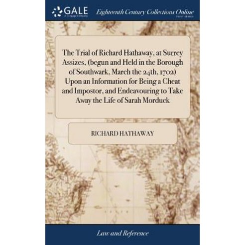 (영문도서) The Trial of Richard Hathaway at Surrey Assizes (begun and Held in the Borough of Southwark... Hardcover, Gale Ecco, Print Editions, English, 9781385775264