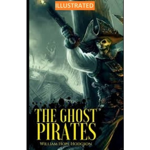 The Ghost Pirates Illustrated Paperback, Independently Published, English, 9798697353493