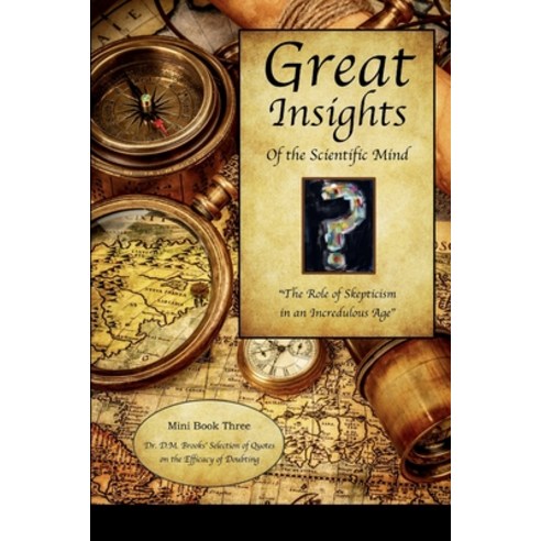 (영문도서) Great Insights of the Scientific Mind: The Role of Skepticism in an Incredulous Age Paperback, Lulu.com, English, 9781435761551