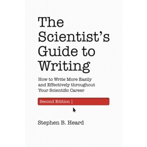 (영문도서) The Scientist''s Guide to Writing 2nd Edition: How to Write More Easily and Effectively Throu... Paperback, Princeton University Press, English, 9780691219189