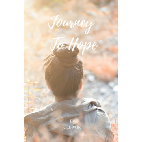 (영문도서) Journey To Hope: A Collection of Poems Paperback, Independently Published, English, 9798751331894