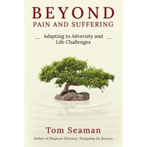 Beyond Pain and Suffering: Adapting to Adversity and Life Challenges Paperback, Independently Published, English, 9798657480474