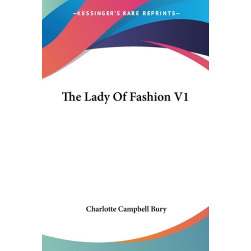 (영문도서) The Lady Of Fashion V1 Paperback, Kessinger Publishing, English, 9781432639358