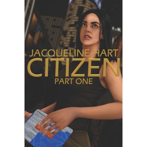 (영문도서) Jacqueline Hart Citizen Part One Paperback, Matthew Edward Short, English, 9780473617875