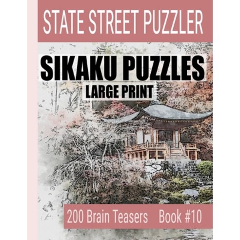 Sikaku Puzzles: Large Print 200 Brain Teaser Book #10: Fun Filled Puzzles and Solutions for Beginner... Paperback, Independently Published