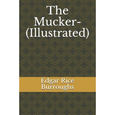 The Mucker-(Illustrated) Paperback, Independently Published, English, 9798732678888