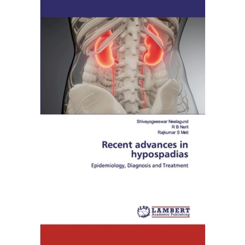 Recent advances in hypospadias Paperback, LAP Lambert Academic Publishing