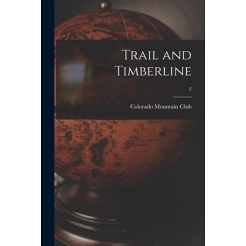 (영문도서) Trail and Timberline; 2 Paperback, Legare Street Press, English, 9781014562654