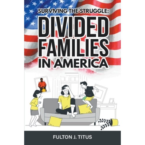 (영문도서) Surviving The Struggle: Divided Families in America Paperback, Atlas Press Publishing LLC, English, 9781961113091