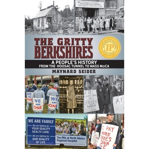(영문도서) The Gritty Berkshires: A People''s History from the Hoosac Tunnel to Mass MoCA Paperback, White River Press, English, 9781887043397