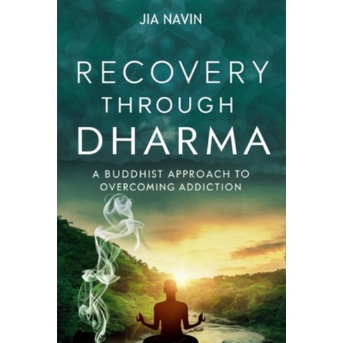 (영문도서) Recovery Through Dharma: A Buddhist Approach to Overcoming Addiction Paperback, Independently Published, English, 9798884823099