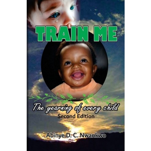(영문도서) Train Me: The yearning of every child Paperback, Independently Published, English, 9798354193233