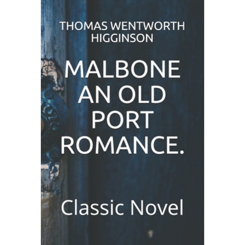 Malbone an Old Port Romance.: Classic Novel Paperback, Independently Published, English, 9798598691946